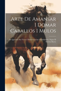 Arte De Amansar I Domar Caballos I Mulos