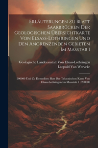 Erläuterungen zu Blatt Saarbrücken der Geologischen Übersichtkarte von Elsass-Lothringen und den angrenzenden Gebieten im Masstab 1