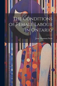 The Conditions of Female Labour in Ontario