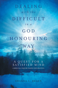 Dealing with the Difficult in a God Honouring Way