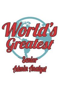 World's Greatest Senior Admin Analyst