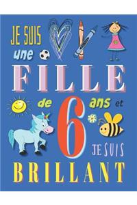 Je suis une fille de 6 ans et je suis brillant: Livre de dessin carnet de croquis pour filles de six ans