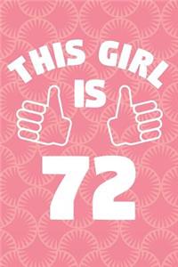 Notebook for 72 Year Old Woman - This Girl Is 72 Years Old - Womens Journal - 72nd Birthday Gift For Women