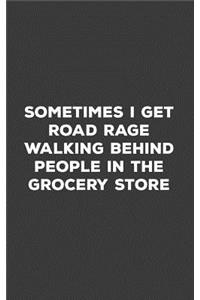 Sometimes I Get Road Rage