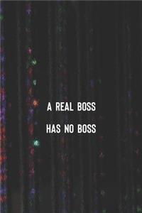 A Real Boss Has No Boss