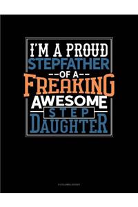 I Am A Proud Stepfather Of A Freaking Awesome Stepdaughter