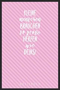 Kleine Menschen Brauchen So Große Herzen Wie Deins