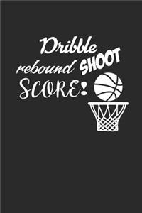 Dribble Shoot Rebound Score