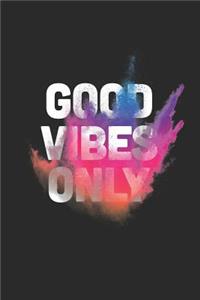 Good Vibes Only