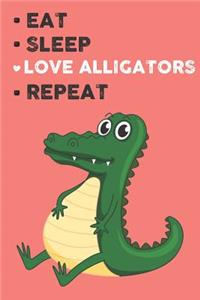 Eat Sleep Love Alligator Repeat