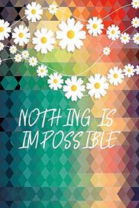 Nothing Is Impossible