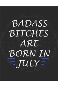 Badass Bitches Are Born In July