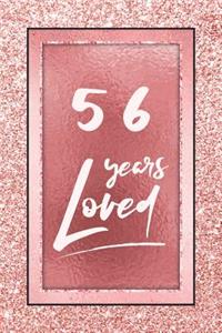 56 Years Loved