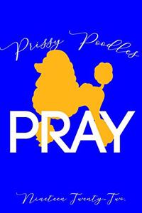 Prissy Poodles Pray