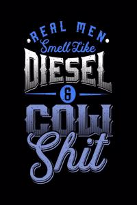 Real man smell like Diesel and Cow Shit