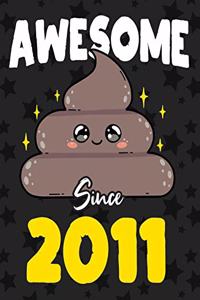 Awesome Since 2011: Happy 8th Birthday, Blank Lined Journal, Notebook, perfect gift for boys and girls for birthday or christmas or any occasion, poop(Funny Gag Gift)