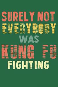 Surely Not Everybody Was Kung Fu Fighting