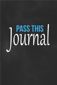Pass This Journal