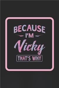Because I'm Vicky That's Why