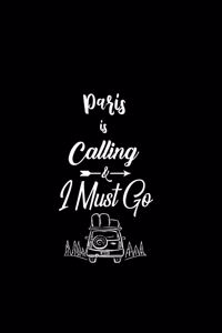Paris Is Calling & I Must Go