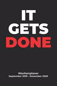 IT GETS DONE Wochenplaner September 2019 - Dezember 2020