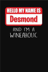 Hello My Name is Desmond And I'm A Wineaholic