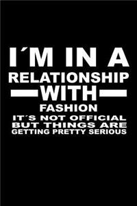 I'm In A Relationship with FASHION It's not Official But Things Are Getting Pretty Serious
