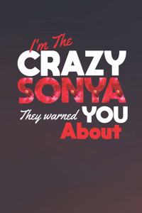 I'm The Crazy Sonya They Warned You About