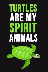 Turtles Are My Spirit Animals