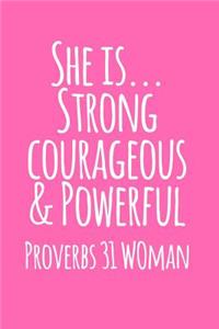 She Is Strong Courageous and Powerful Proverbs 31 Woman