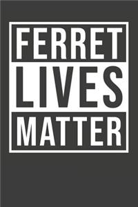 Ferret Lives Matter
