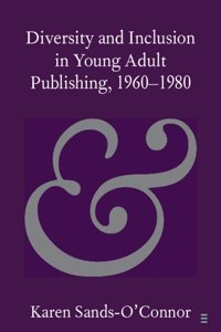 Diversity and Inclusion in Young Adult Publishing, 1960-1980