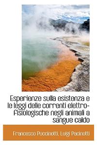 Esperienze Sulla Esistenza E Le Leggi Delle Correnti Elettro-Fisiologische Negli Animali a Sangue CA