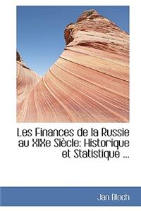 Les Finances de La Russie Au Xixe Si Cle: Historique Et Statistique ...: Historique Et Statistique ...