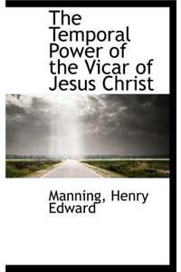 The Temporal Power of the Vicar of Jesus Christ