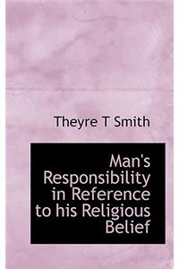 Man's Responsibility in Reference to His Religious Belief