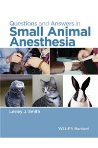 Questions and Answers in Small Animal Anesthesia