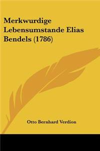 Merkwurdige Lebensumstande Elias Bendels (1786)