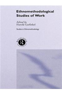 Ethnomethodological Studies of Work