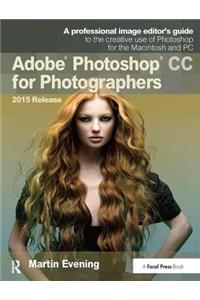 Adobe Photoshop CC for Photographers, 2015 Release