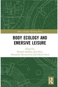 Body Ecology and Emersive Leisure