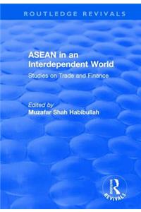 ASEAN in an Interdependent World