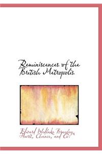 Remin Scences of the British Metropolis