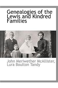 Genealogies of the Lewis and Kindred Families