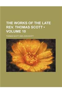 The Works of the Late REV. Thomas Scott (Volume 10)