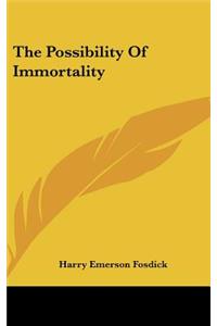 The Possibility of Immortality