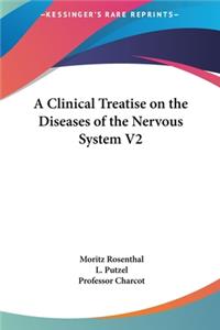 Clinical Treatise on the Diseases of the Nervous System V2