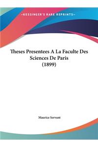 Theses Presentees a la Faculte Des Sciences de Paris (1899)