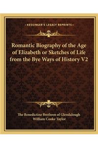 Romantic Biography of the Age of Elizabeth or Sketches of Life from the Bye Ways of History V2