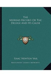 Misread Record or the Deluge and Its Cause